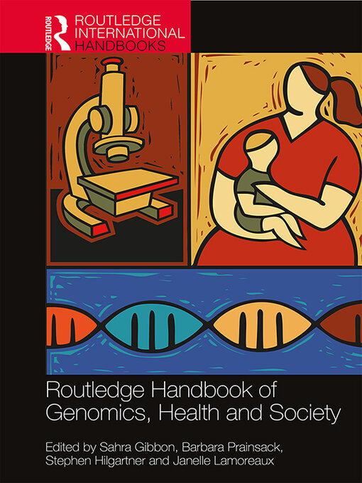 Title details for Routledge Handbook of Genomics, Health and Society by Sahra Gibbon - Available